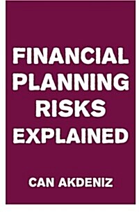 Financial Planning Risks Explained (Paperback)