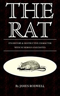 The Rat; Its History & Destructive Character (Paperback)