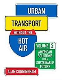 Urban Transport Without the Hot Air : American Solutions for a Sustainable Future (Paperback)