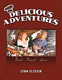 Delicious Adventures, Food - Travel - Love (Paperback)