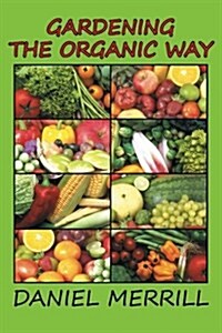 Gardening the Organic Way (Paperback)