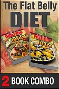 Freezer Recipes for a Flat Belly and Grilling Recipes for a Flat Belly: 2 Book Combo (Paperback)