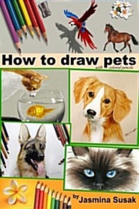 How to Draw Pets: With Colored Pencils (Paperback)