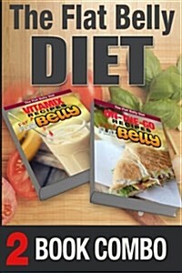 On-The-Go Recipes for a Flat Belly and Vitamix Recipes for a Flat Belly: 2 Book Combo (Paperback)