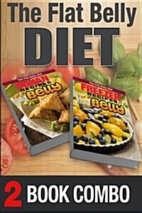 Freezer Recipes for a Flat Belly and Indian Recipes for a Flat Belly: 2 Book Combo (Paperback)