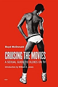 Cruising the Movies: A Sexual Guide to Oldies on TV (Paperback)