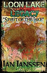 Loon Lake Legacy Spirit of the Lake (Paperback)