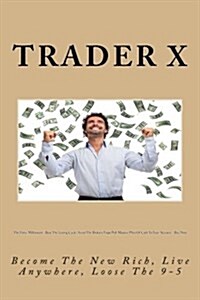 The Forex Millionaire: Bust the Losing Cycle, Avoid the Brokers Traps Pull Massive Piles of Cash to Your Account - Buy Now: Become the New Ri (Paperback)