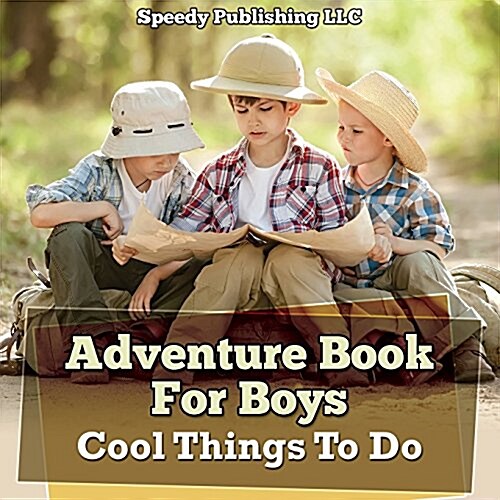Adventure Book for Boys: Cool Things to Do (Paperback)