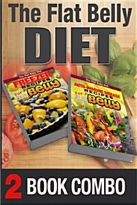 Auto-Immune Disease Recipes for a Flat Belly & Freezer Recipes for a Flat Belly: 2 Book Combo (Paperback)
