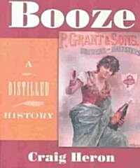 Booze: A Distilled History (Paperback)