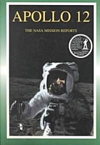 Apollo 12: The NASA Mission Reports Vol 1: Apogee Books Space Series 7 [With CDROM] (Paperback)