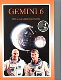 Gemini 6: The NASA Mission Reports: Apogee Books Space Series 8 [With Windows CDROM] (Paperback)