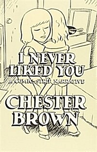 I Never Liked You: A Comic-Strip Narrrative (Paperback)