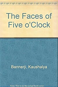 The Faces of Five OClock (Paperback)