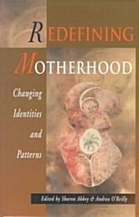 Redefining Motherhood (Paperback)