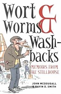 Wort, Worms and Washbacks : Memoirs from the Stillhouse (Paperback)