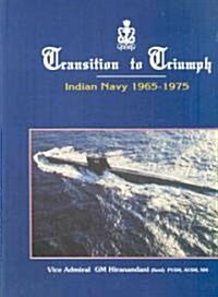 Transition to Triumph: History of the Indian Navy 1965-1975 (Hardcover)