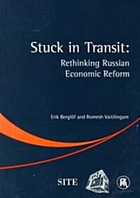 Stuck in Transit : Rethinking Russian Economic Reform (Paperback)