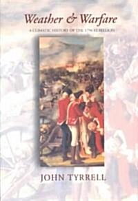 Weather and Warfare: A Climatic History of the 1798 Rebellion (Paperback)