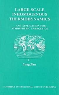 Large-Scale Inhomogeneous Thermodynamics: And Application for Atmospheric Energetics (Hardcover)