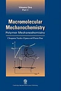 Macromolecular Mechanochemistry: Polymer Mechanochemistry (Hardcover)