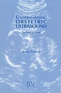 Understanding Obstetric Ultrasound (Paperback, 2nd)
