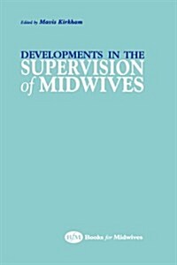 Developments in the Supervision of Midwives (Paperback)