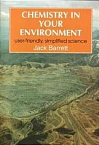 Chemistry in Your Environment: User-Friendly, Simplified Science (Paperback)