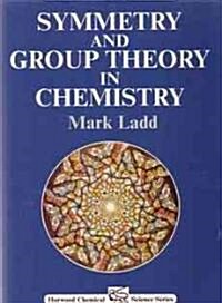 Symmetry And Group Theory In Chemistry (Paperback)