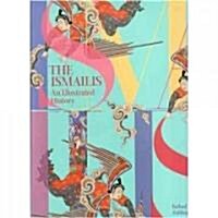 Ismailis: An Illustrated History (Hardcover)