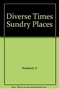 Diverse Times Sundry Places (Hardcover)