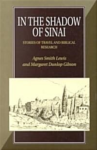 In the Shadow of Sinai : Stories of Travel and Biblical Research (Paperback)