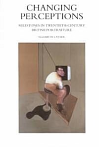 Changing Perceptions : Milestones in Twentieth-century British Portraiture (Paperback)