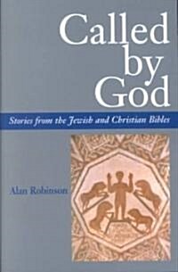 Called by God : Stories from the Jewish and Christian Bibles (Paperback)