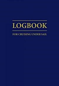 Logbook for Cruising Under Sail (Record book)