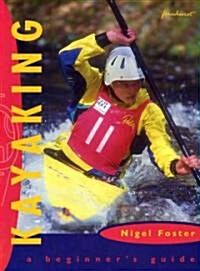 Kayaking: A Beginners Guide (Paperback)