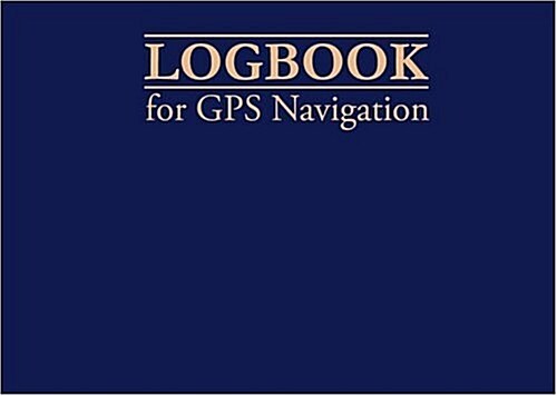 Logbook for GPS Navigation (Hardcover)