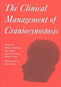 The Clinical Management of Craniosynostosis (Hardcover)