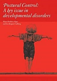 Postural Control : A Key Issue in Developmental Disorders (Paperback)