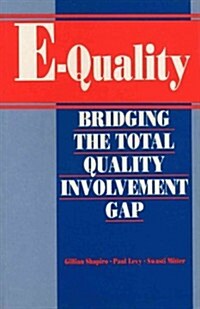 E-Quality : Bridging the Total Quality Involvement Gap (Paperback)
