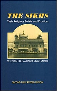 The Sikhs : Their Religious Beliefs and Practices, 2nd Edition (Paperback)