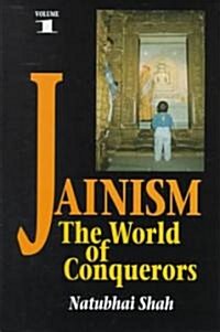 Jainism Volume 1: The World of Conquerors (Hardcover, Volume 1)