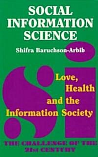 Social Information Science : Love, Health and the Information Society (Paperback)