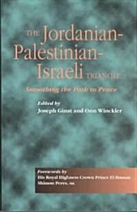 Jordanian-Palestinian-Israeli Triangle : Smoothing the Path to Peace (Hardcover)