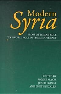 Modern Syria : From Ottoman Rule to Pivotal Role in the Middle East (Hardcover)