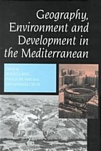 Geography, Environment and Development in the Mediterranean (Hardcover)