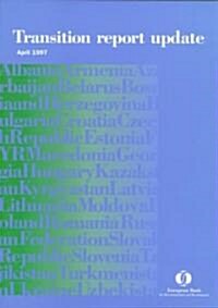 Transition Report : Economic Transition in Europe and the Former Soviet Union (Paperback)