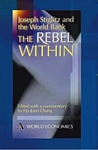 Joseph Stiglitz and the World Bank : The Rebel within (Paperback)
