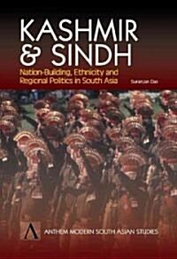 Kashmir and Sindh : Nation-Building, Ethnicity and Regional Politics in South Asia (Hardcover)